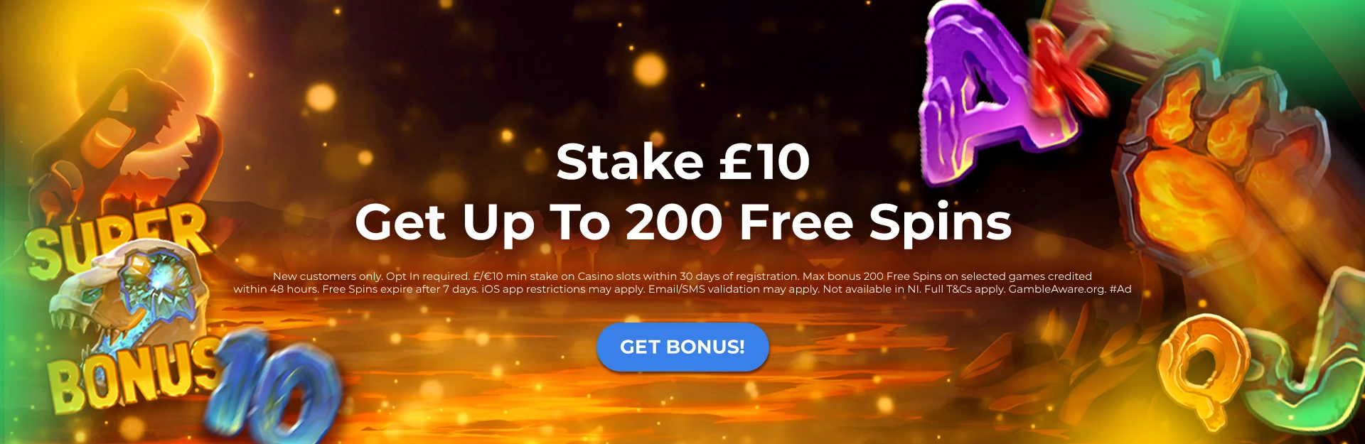 Stake £10 & Get<br>Up To 200 FREE SPINS